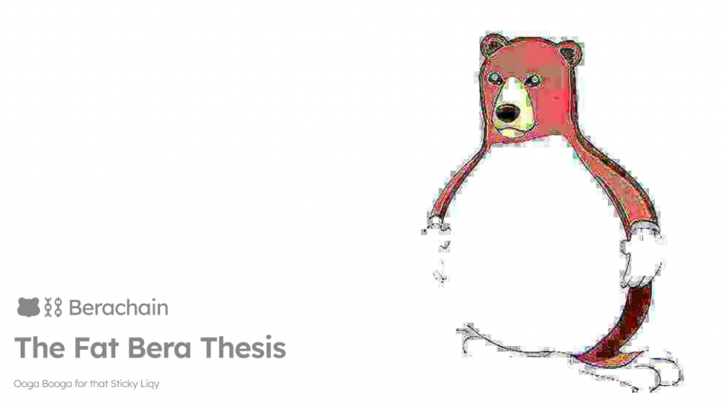 The Fat Bera Thesis 胖熊理论 | 深入 Berachain 指南