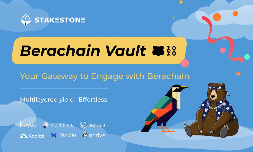 StakeStone 推出 Berachain Vault，解锁早期生态奖励